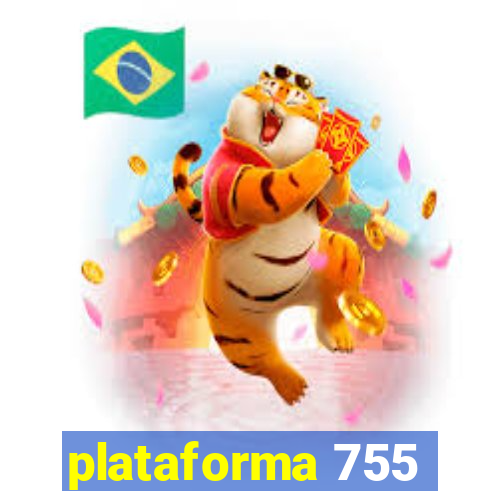 plataforma 755